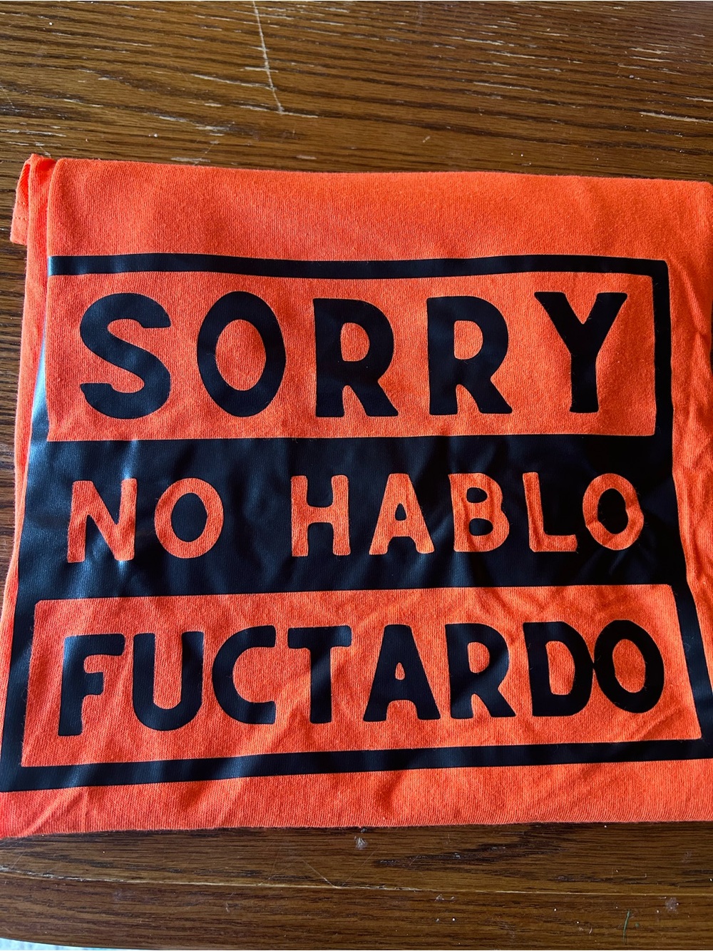 Sorry No Hablo Fuctardo Graphic Orange  men’s tee